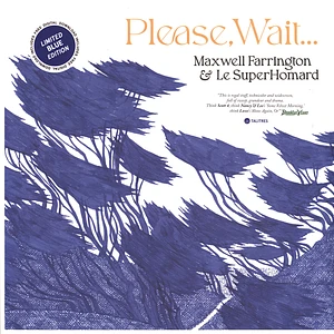 Maxwell & Le Superhomard Farrington - Please Wait... Blue Vinyl Edition