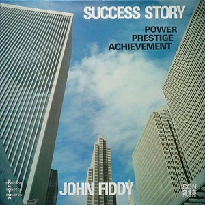 John Fiddy - Success Story (Power ‒ Prestige ‒ Achievement)
