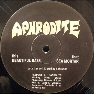 Aphrodite - Sea Mortar / Beautiful Bass