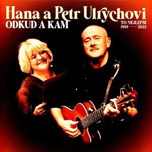 Hana A Petr Ulrychovi - Odkud A Kam - To Nejlepsi 1969-2022