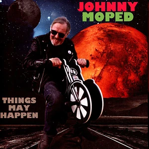 Johnny Moped - Things May Happen