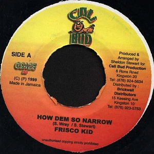 Frisco Kid / Cologne - How Dem So Narrow / Deh Pon Ends
