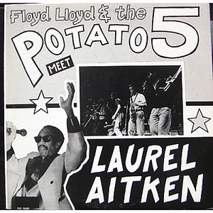 Floyd Lloyd & Potato 5 Meet Laurel Aitken - Floyd Lloyd & The Potato 5 Meet Laurel Aitken