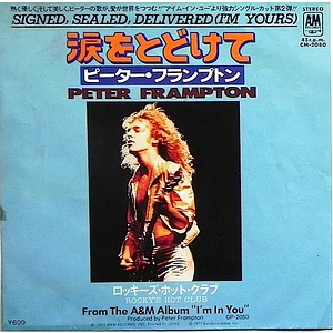 Peter Frampton = Peter Frampton - 涙をとどけて = Signed, Sealed, Delivered (I'm Yours)