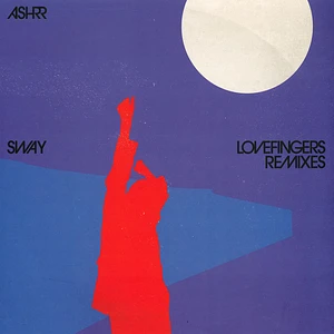 Ashrr - Sway Lovefingers Remixes