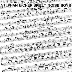 Stephan Eicher - Spielt Noise Boys