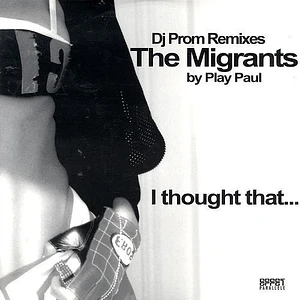 The Migrants - I Thought That... (DJ Prom Remixes)