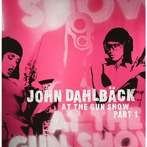 John Dahlback - At The Gun Show (Part 1)