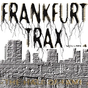 V.A. - Frankfurt Trax Volume 4 (The Hall Of Fame)
