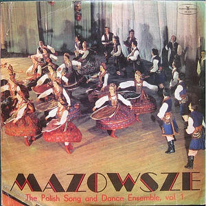 Mazowsze - The Polish Song And Dance Ensemble, Vol. 1