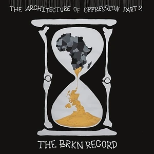 The Brkn Record - The Architecture Of Oppression Part 2