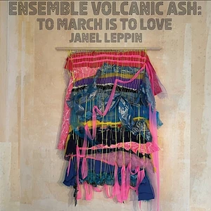 Janel & Ensemble Volcanic Ash Leppin - To March Is To Love
