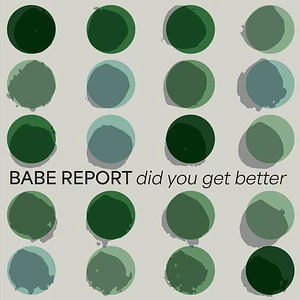 Babe Report - Did You Get Better Ice Blue Vinyl Edition