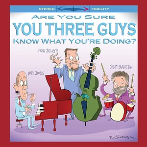 Mike Jones & Penn Jillette & Jeff Hamilton - Are You Sure You Three Guys Know What You're Doing?