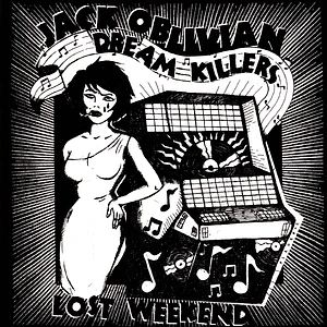 Jack Oblivian Dream Killers - Lost Weekend
