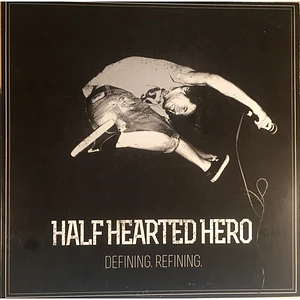 Half Hearted Hero - Defining. Refining.