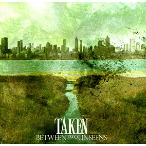 Taken - Between Two Unseens