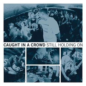 Caught In A Crowd - Still Holding On