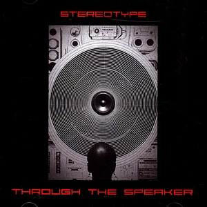 Stereotype - Through The Speaker