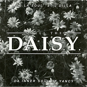 De La Soul, J Dilla - Smell The DA.I.S.Y. (Da Inner Soul Of Yancey)