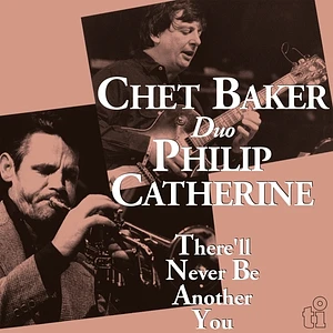 Chet Baker & Philip Catherine - There'll Never Be Another You