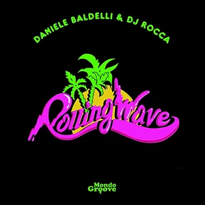 Daniele Baldelli & DJ Rocca - Rolling Wave EP