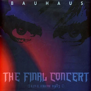 Bauhaus - The Final Concert - Live At Hammersmith Palais London 5th July 1983