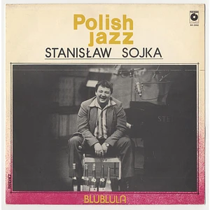 Stanisław Sojka - Blublula