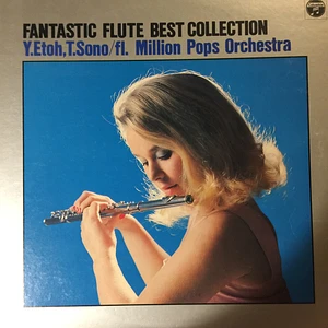 Yukio Eto, Takeshi Sono, Million Pops Orchestra - Fantastic Flute Best Collection = 魅惑のフルート・ベスト・コレクション