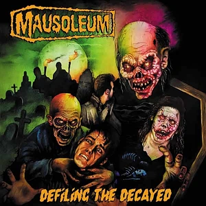 Mausoleum - Defiling The Decayed
