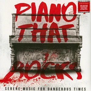 Piano That Rocks - Serene Music For Dangerous Times