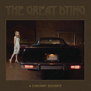 The Great Dying - A Constant Goodbye