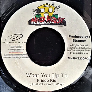 Frisco Kid - What You Up To