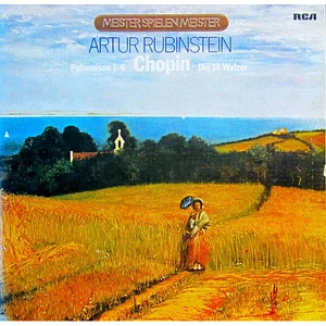 Arthur Rubinstein - Chopin - Polonaisen 1-6 Die 14 Walzer