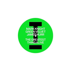 Mark Knight / Green Velvet / James Hurr - The Greatest Thing Alive Lady Hear Me Tonight