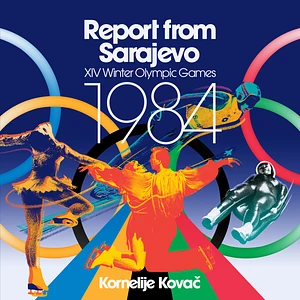 Kornelije Kovac - Report From Sarajevo (Xiv Winter Olympic Games 1984)