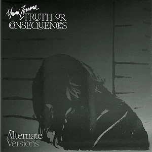 Yumi Zouma - Truth Or Consequences (Alternate Versions)