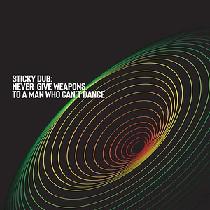Sticky Dub - Never Give Weapons To A Man Who Can't Dance