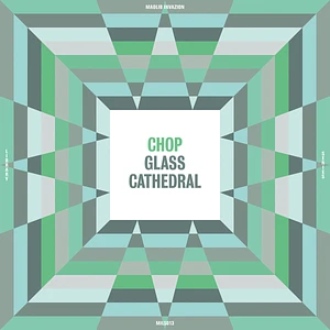 Chop - Glass Cathedral