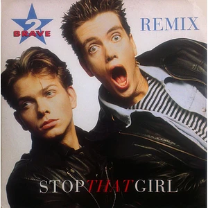 2 Brave - Stop That Girl (Remix)