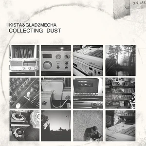 Kista & Glad2Mecha - Collecting Dust