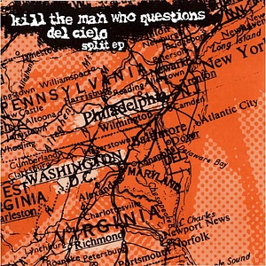 Kill The Man Who Questions / Del Cielo - Split ep