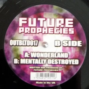 Future Prophecies - Wonderland / Mentally Destroyed