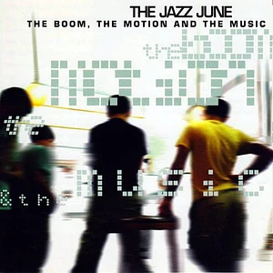 The Jazz June - The Boom, The Motion And The Music