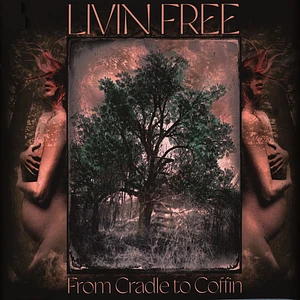 Livin Free - From Cradle To Coffin