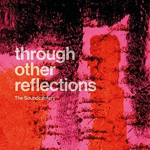 The Soundcarriers - Through Other Reflections Black Vinyl Edition
