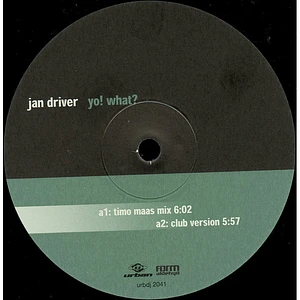 Jan Driver - Yo! What?