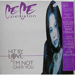 Ce Ce Peniston - Hit By Love (The Body) / I'm Not Over You