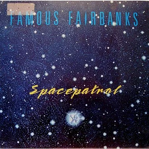 Famous Fairbanks - Spacepatrol