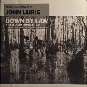 John Lurie - Down By Law